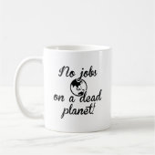 Geen banen op een dode planeet koffiemok (Links)