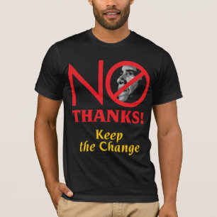 Geen Bedankt! Hou de Change Barack Obama T-shirt