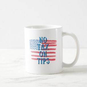 Geen belasting op fooien - Patriotic Coffee Mok