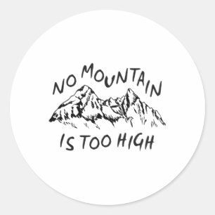 Geen berg is te hoog ronde sticker