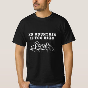 Geen berg is te hoog t-shirt