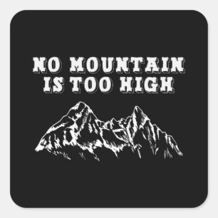 Geen berg is te hoog vierkante sticker