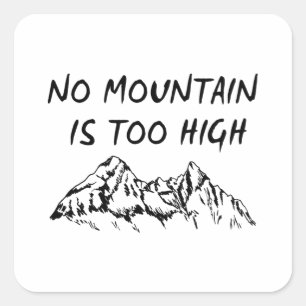 Geen berg is te hoog vierkante sticker
