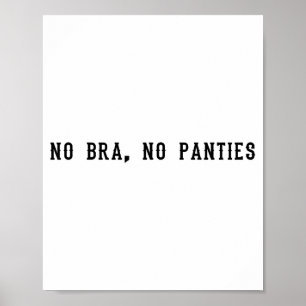Geen bh geen slipje grappig volwassenen vrouwen poster