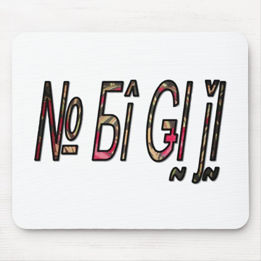 Geen Bigiji Text Art Print Muismat (Voorkant)