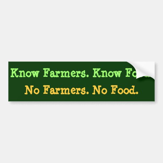 Geen boeren. Geen eten. Ken boer. Ken voedsel. Bumpersticker (Voorkant)