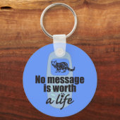 Geen boodschap is een leven waard sleutelhanger (Voorkant)