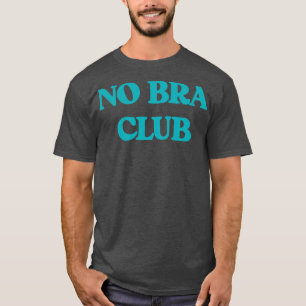 Geen Bra Club v4 T-shirt