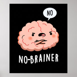 Geen Brainer Funny Anatomy Brain Pun Dark BG Poster