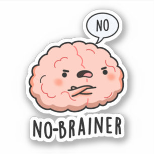 Geen Brainer Funny Anatomy Brain Pun Sticker