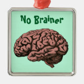 Geen Brainer Ornament (Voorkant)