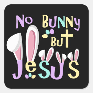 Geen Bunny maar Jezus   Kinder Pasen Vierkante Sticker