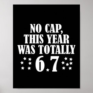 Geen Cap Dit Jaar Was Helemaal 6 7 Zes Zeven Poster