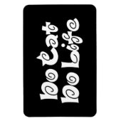 Geen Cat No Life Magneet (Verticaal)