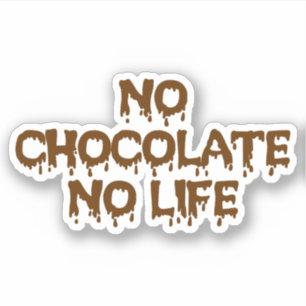 GEEN CHOCOLAAT GEEN LEVEN STICKER