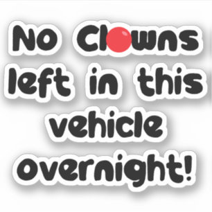 Geen clowns meer in dit voertuig 's nachts grappig sticker