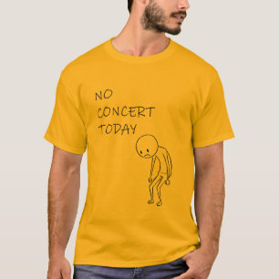 Geen concert vandaag - Grappig cadeau voor muziekl T-shirt