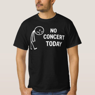 Geen concert vandaag Verdrietige stickfiguur muzie T-shirt
