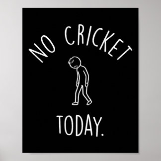 Geen cricket vandaag Verdrietige stickfiguur crick Poster