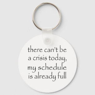 Geen crisis vandaag sleutelhanger
