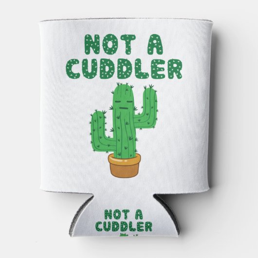 Geen Cuddler Funny Cactus Cacti Succulent Blikjeskoeler (Voorkant)