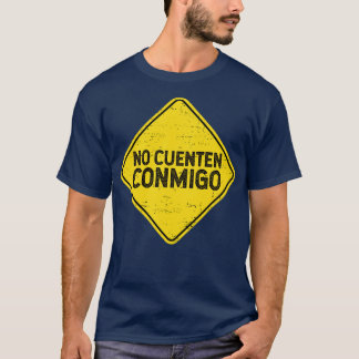Geen cuenten conmigo straatnaambordje t-shirt