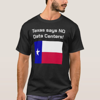 Geen Data Centers Texas T-shirt. T-shirt