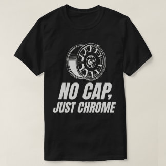 Geen deksel, gewoon chroom t-shirt