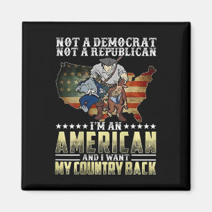 Geen democraat Geen republikein Ik ben een Amerika Magneet