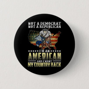 Geen democraat Geen republikein Ik ben een Amerika Ronde Button 5,7 Cm