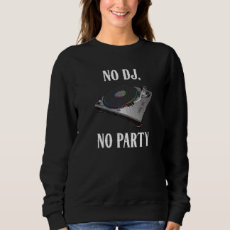 Geen DJ Geen Party Retro DJ Djane Vinyl Turnta Trui