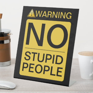 GEEN domme mensen - Attentie Sign Design Reclamebord Met Voetstuk