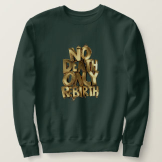Geen dood alleen wedergeboorte, groene sweatshirt