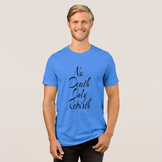 Geen dood alleen wedergeboorte Heren Bella+Canvas Tri-Blend Shirt