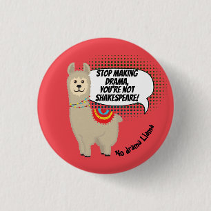 Geen drama Llama (je bent geen Shakespeare!) Ronde Button 3,2 Cm