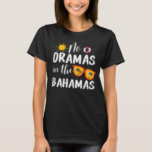 Geen drama's in de Bahamas familie zomer grappig T-shirt