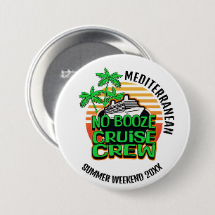 GEEN DRANK CRUISE CREW Weekend Ronde Button 7,6 Cm