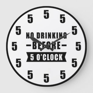 Geen drank voor 5 uur - Grappige klok
