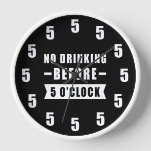 Geen Drink voor 5 uur 'Clock' - Funny