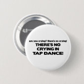 Geen drogen - Tap Dance Ronde Button 5,7 Cm (Voorkant /achterkant)