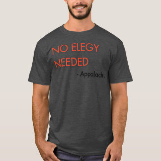 Geen elegie nodig TShirt