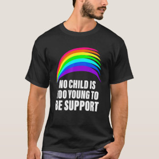 Geen enkel kind is te jong om LGBT-klederdracht te T-shirt
