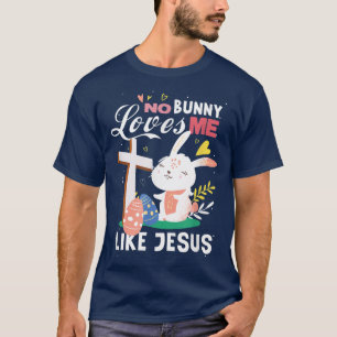 Geen enkel konijn houdt van me als jezus konijneno t-shirt
