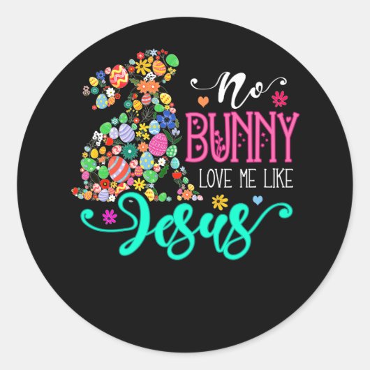 Geen enkele Bunny houdt van mij zoals Jezus Christ Ronde Sticker (Voorkant)