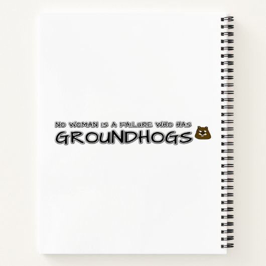 Geen enkele vrouw is een mislukking met Groundhogs Notitieboek (Achterkant)