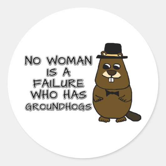 Geen enkele vrouw is een mislukking met Groundhogs Ronde Sticker (Voorkant)