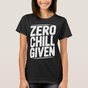 Geen enkele zorg Gegeven Funny Sarcastische Humor T-shirt