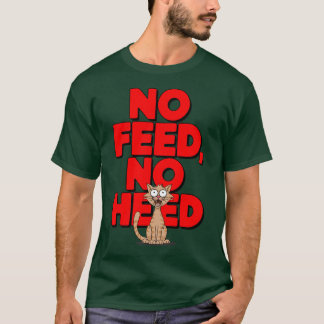 Geen eten, geen aandacht t-shirt