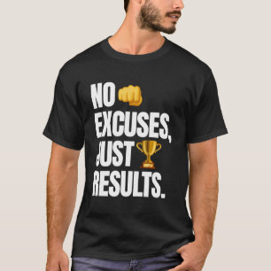 Geen excuses alleen resultaten Gym Motivatie T-shirt