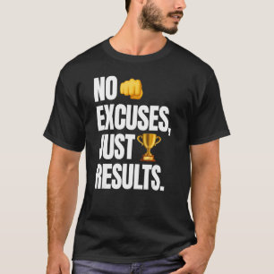 Geen excuses alleen resultaten Gym Motivatie T-shirt